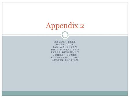 Appendix 2 Bryson Bell Dana Cook Ian Walroven Philip Winfield