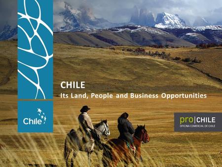 CHILE Its Land, People and Business Opportunities.