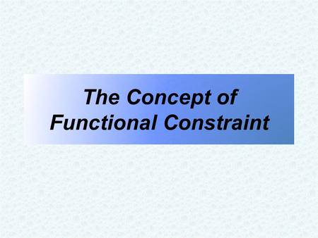 The Concept of Functional Constraint. The intensity of purifying selection is determined by the degree of intolerance characteristic of a site or a genomic.