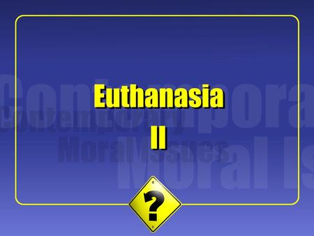 Euthanasia Euthanasia II II.