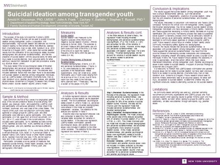 Suicidal ideation among transgender youth Arnold H. Grossman, PhD, LMSW 1, John A. Frank 1, Zachary Y. Barletta 1, Stephen T. Russell, PhD 2 1. Department.