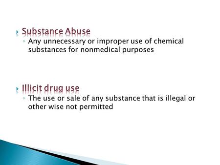 Substance Abuse Illicit drug use
