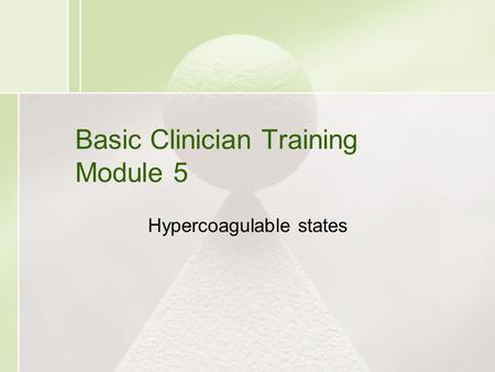 Basic Clinician Training Module 5