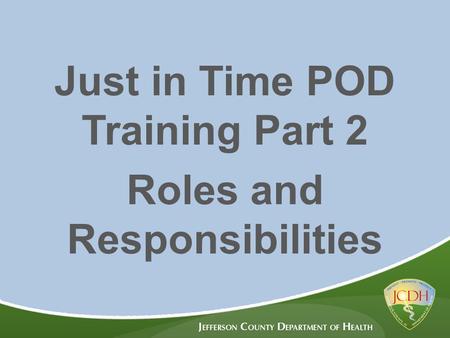 Just in Time POD Training Part 2 Roles and Responsibilities.