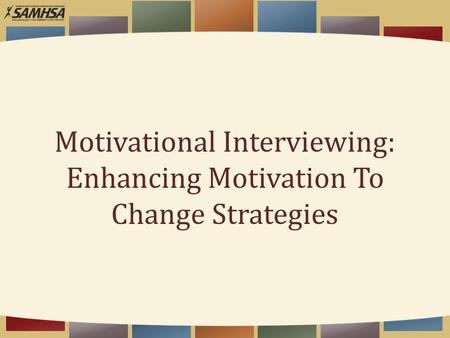 Motivational Interviewing: Enhancing Motivation To Change Strategies.