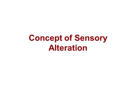 Concept of Sensory Alteration