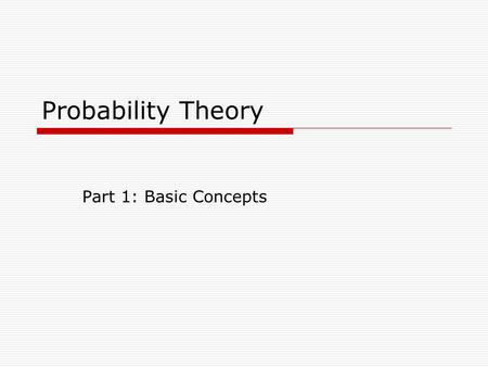 Probability Theory Part 1: Basic Concepts. Sample Space - Events  Sample Point The outcome of a random experiment  Sample Space S The set of all possible.