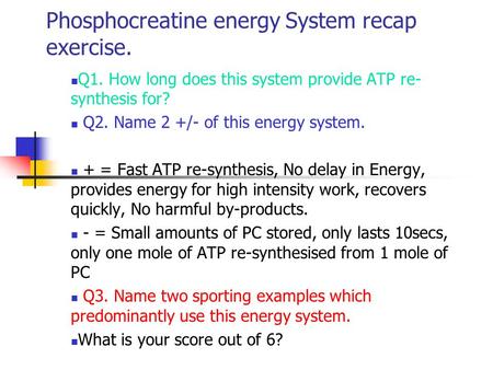 Phosphocreatine energy System recap exercise.