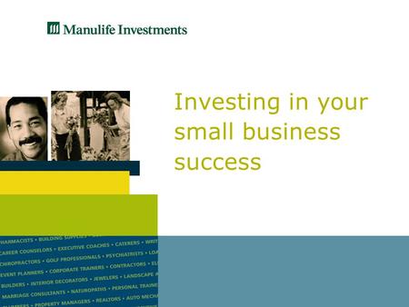 Investing in your small business success. Agenda  Protecting your business  Banking outside the box  Investing in the future.