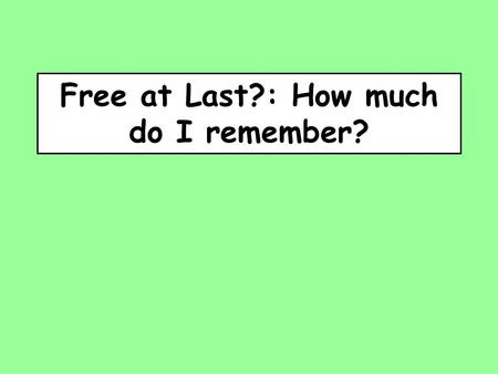 Free at Last?: How much do I remember?. What were Jim Crow Laws? A.Name of an actor who pretended to be a black man on stage B.Name given to segregation.