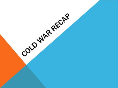 COLD WAR RECAP. INSTRUCTIONS Using your notes, unless otherwise noted, you will have 3 minutes per concept to answer as much as you can with your group.