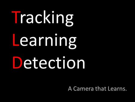 Tracking Learning Detection