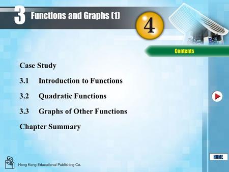 3 3.1Introduction to Functions 3.2Quadratic Functions 3.3Graphs of Other Functions Chapter Summary Case Study Functions and Graphs (1)