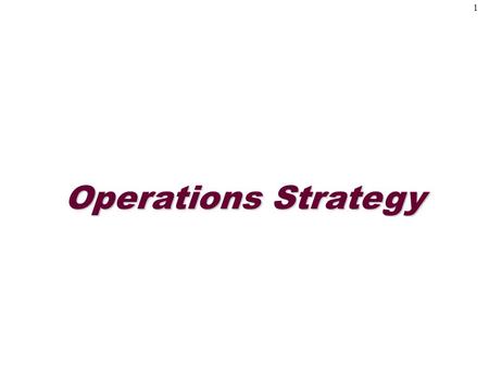 1 Operations Strategy. 2 Definition of a strategy  Little agreement amongst either practitioners or academics  Misleading to attempt a single definition.