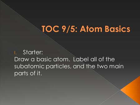  Take Notes! Atomic Number Chemical Symbol Chemical Name Atomic Mass 11 Na Sodium 23.0.