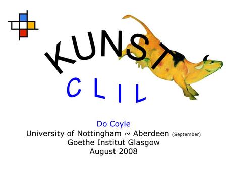 Do Coyle University of Nottingham ~ Aberdeen (September) Goethe Institut Glasgow August 2008.