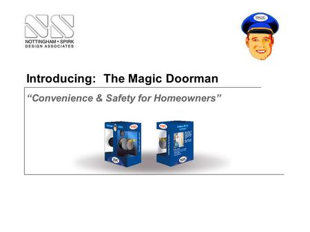 Introducing: The Magic Doorman “Convenience & Safety for Homeowners”