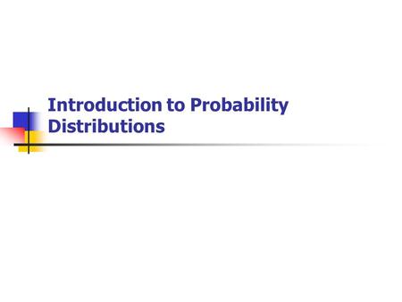 Introduction to Probability Distributions