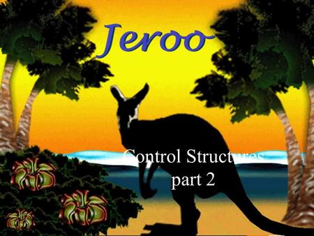 11-May-15 Control Structures part 2. Overview Control structures cause the program to repeat a section of code or choose between different sections of.