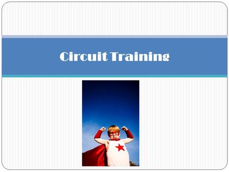 Circuit Training. WHAT IS CIRCUIT TRAINING? A series of exercises that a person does in a row that works skeletal muscles and your cardiovascular system.
