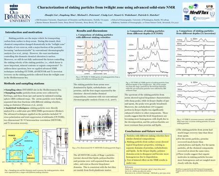 Characterization of sinking particles from twilight zone using advanced solid-state NMR Zhanfei Liu 1, Jingdong Mao 1, Michael L. Peterson 2, Cindy Lee.
