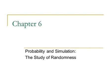 Probability and Simulation: The Study of Randomness