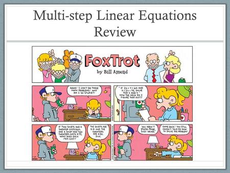 Multi-step Linear Equations Review. Solve for x: