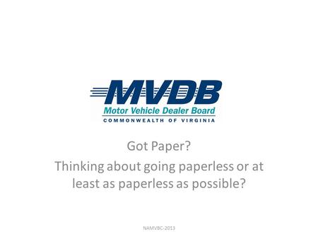 Got Paper? Thinking about going paperless or at least as paperless as possible? NAMVBC-2013.