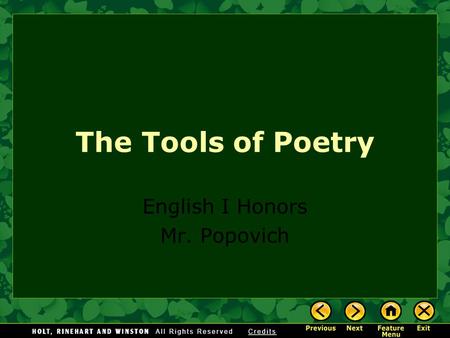 The Tools of Poetry English I Honors Mr. Popovich.