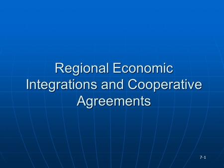 Regional Economic Integrations and Cooperative Agreements
