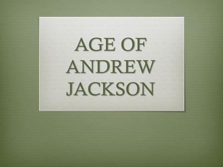 AGE OF ANDREW JACKSON. Introduction  1.) How was American politics democratized between 1800 and 1840?  2.) Why was Andrew Jackson so popular with voters?