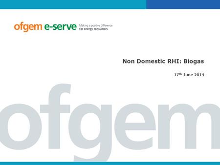 Non Domestic RHI: Biogas 17 th June 2014. Overview 2 General RHI 1.Key eligibility criteria 2.Eligible Heat Uses 3.Metering and payments 4.Ongoing obligations.
