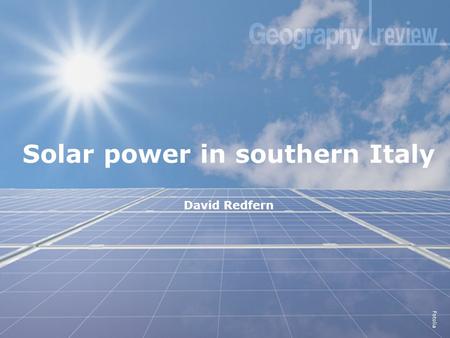 Global Digital Divide Solar power in southern Italy Solar power in southern Italy David Redfern Fotolia.