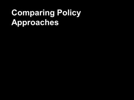 Comparing Policy Approaches. Relationship between channel and content audience access speaker access support diversity political independence.