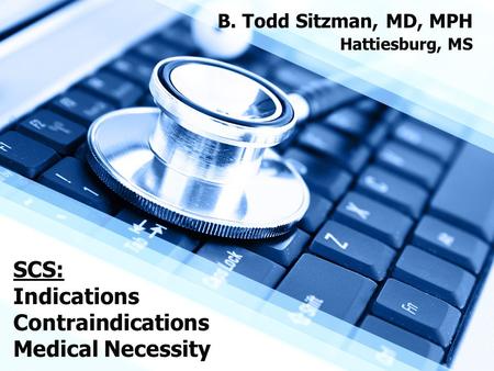 SCS: Indications Contraindications Medical Necessity