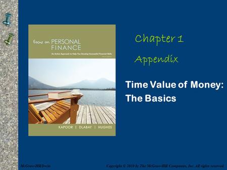 Chapter 1 Appendix Time Value of Money: The Basics McGraw-Hill/Irwin