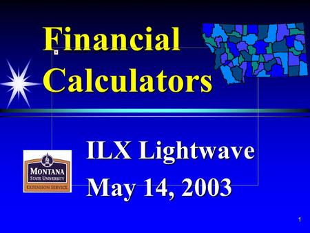 1 Financial Calculators ILX Lightwave May 14, 2003.