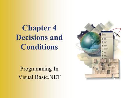 Chapter 4 Decisions and Conditions Programming In Visual Basic.NET.
