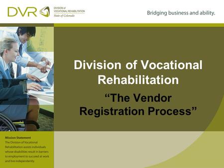 Division of Vocational Rehabilitation “The Vendor Registration Process”