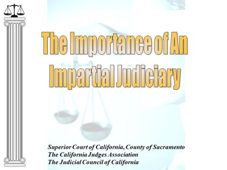 Superior Court of California, County of Sacramento The California Judges Association The Judicial Council of California.