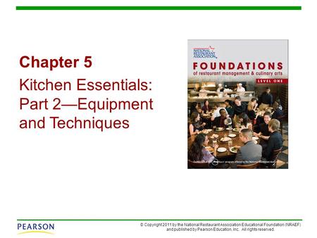 Chapter 5 Kitchen Essentials: Part 2—Equipment and Techniques.