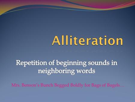 Repetition of beginning sounds in neighboring words