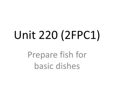 Prepare fish for basic dishes