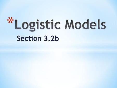 Section 3.2b. In the last section, we did plenty of analysis of logistic functions that were given to us… Now, we begin work on finding our very own logistic.