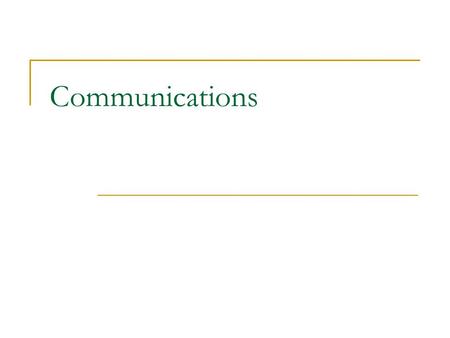 Communications.