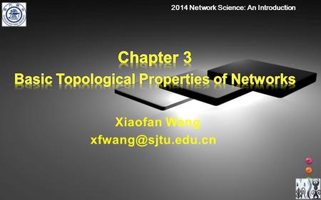 Xiaofan Wang 2014 Network Science: An Introduction.