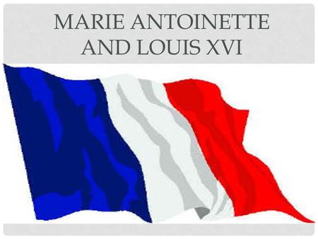MARIE ANTOINETTE AND LOUIS XVI. MARIE ANTOINETTE.