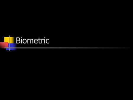 Biometric.