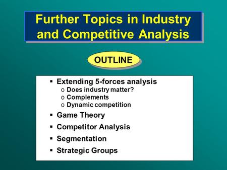 Further Topics in Industry and Competitive Analysis