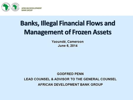 Banks, Illegal Financial Flows and Management of Frozen Assets